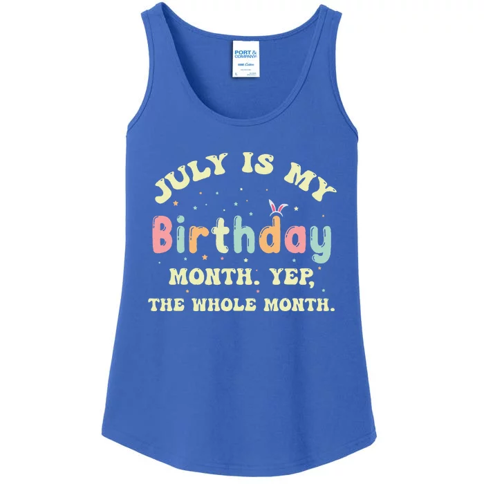 July Is My Birthday Yes The Whole Month Ladies Essential Tank