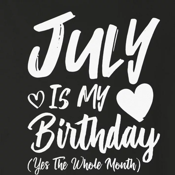 July Is My Birthday Yes The Whole Month Funny July Birthday Toddler Long Sleeve Shirt