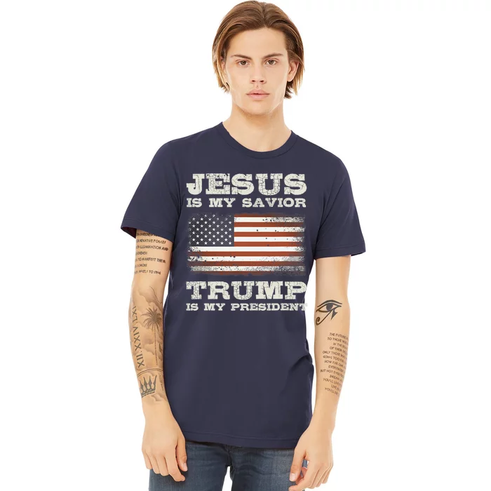 Jesus Is My Savior Trump Is My President Premium T-Shirt