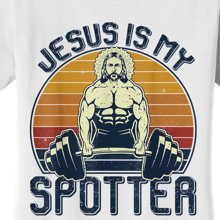 Jesus Is My Spotter Funny Christian Great Gift Weightlifting Gym Gymmer Gift Women's T-Shirt