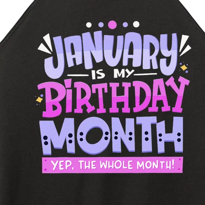 January Is My Birthday Month Yep The Whole Month Women’s Perfect Tri Rocker Tank