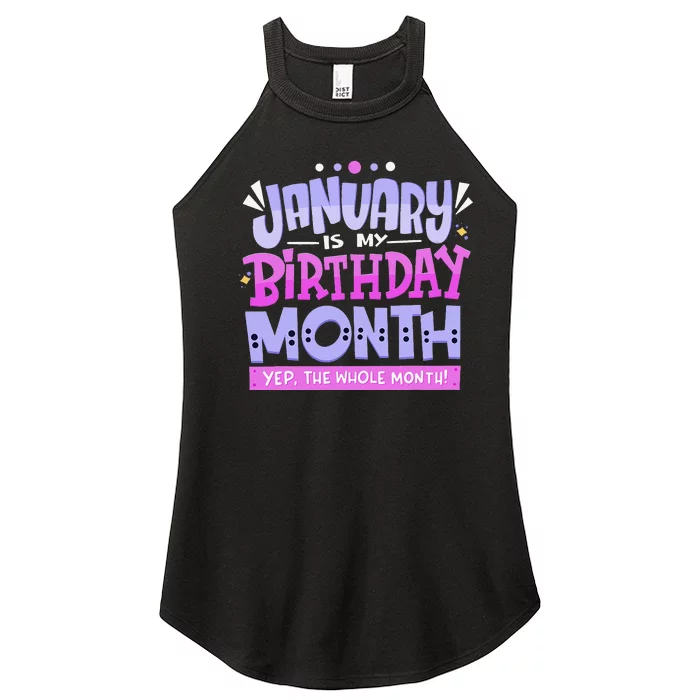 January Is My Birthday Month Yep The Whole Month Women’s Perfect Tri Rocker Tank