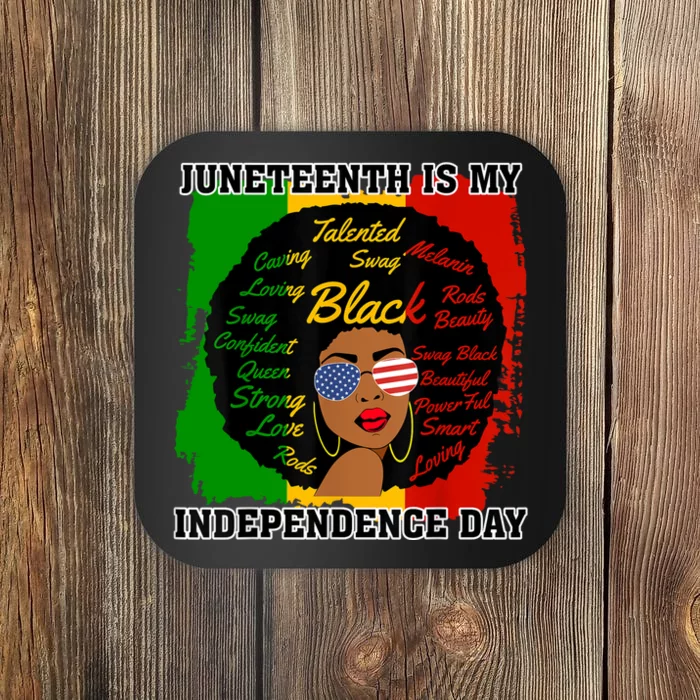 Juneteenth Is My Independence Day Black Girl Black Queen Coaster