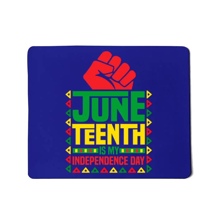 Juneteenth Is My Independence Day Outfit Funny Juneteenth Gift Mousepad