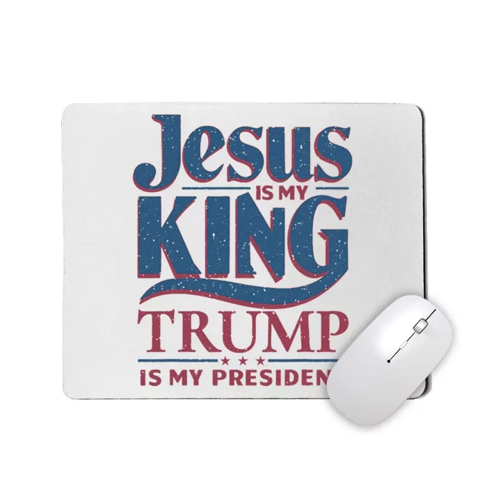 Jesus Is My King Trump Is My President Mousepad