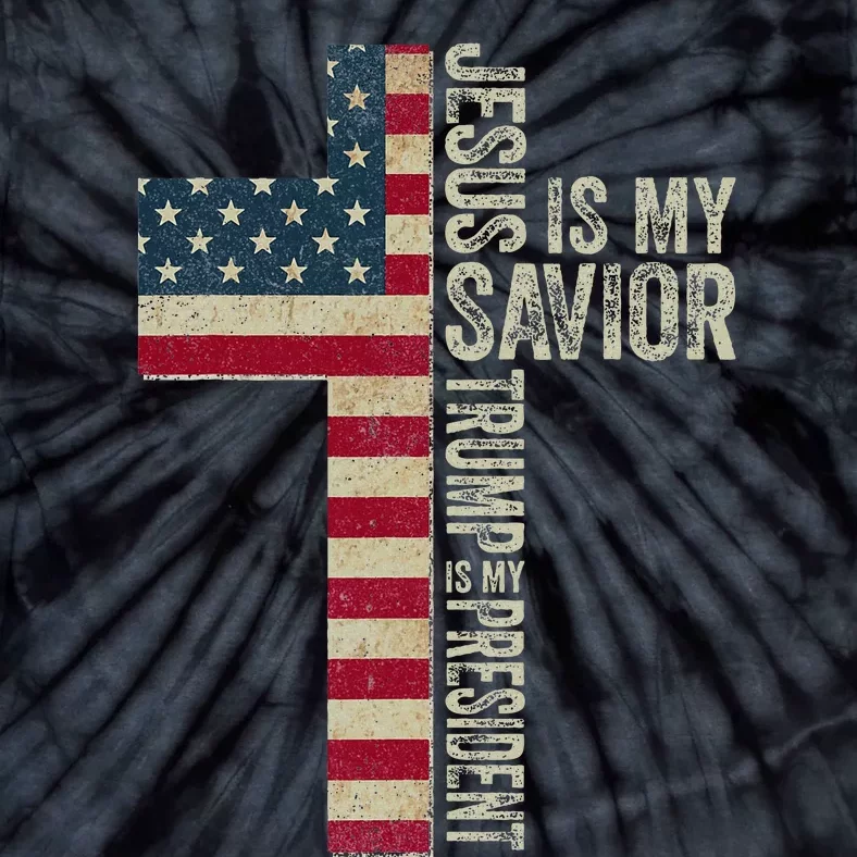 Jesus Is My Savior Trump Is My President Trump 2024 Maga Tie-Dye T-Shirt