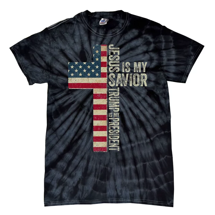 Jesus Is My Savior Trump Is My President Trump 2024 Maga Tie-Dye T-Shirt