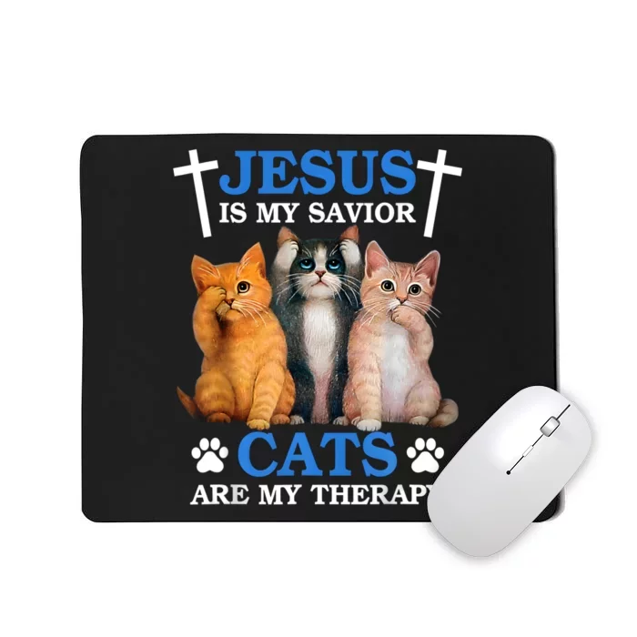 Jesus Is My Savior Cat Are My Therapy Faith Christ Kitten Mousepad