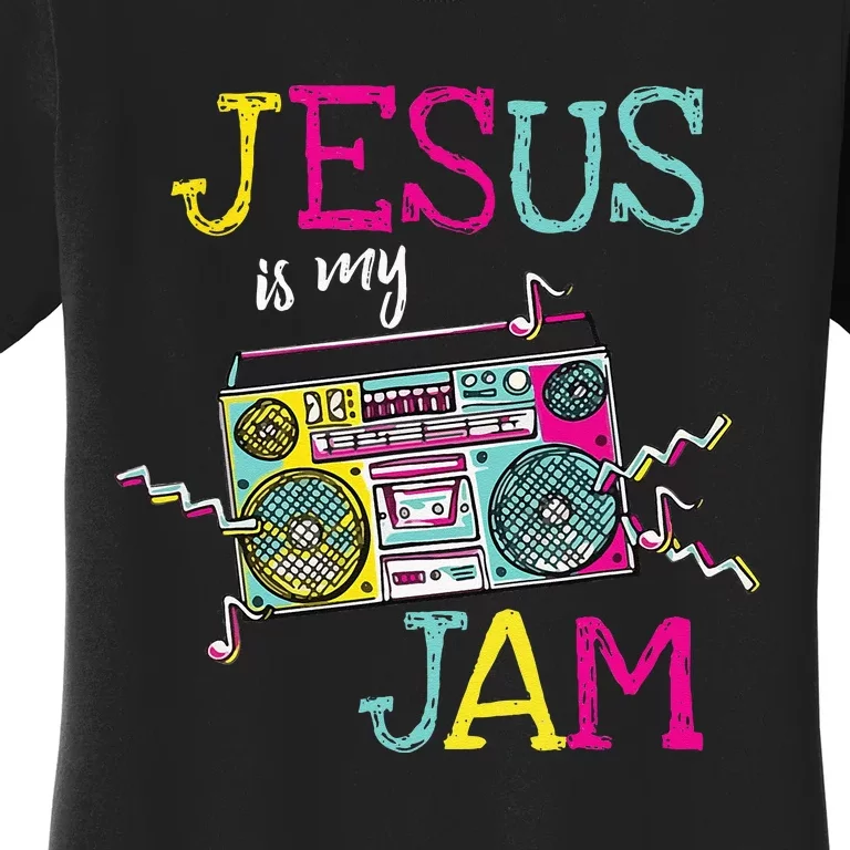 Jesus Is My Jam Christian Faith Religion Music Lover Women's T-Shirt