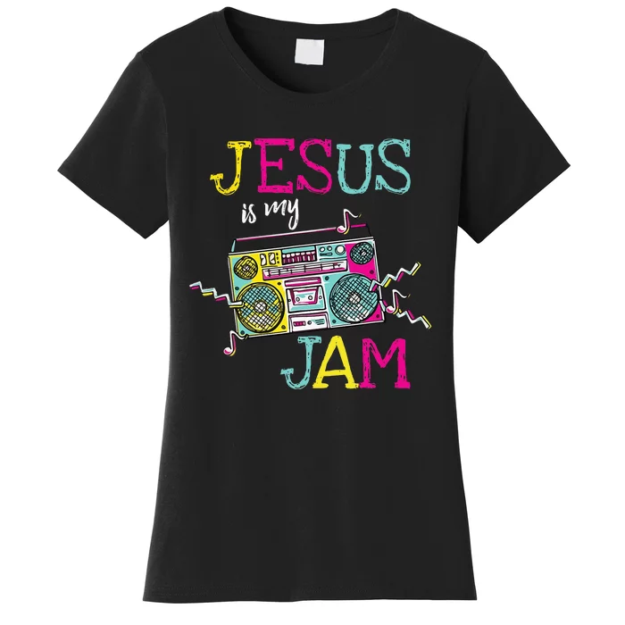 Jesus Is My Jam Christian Faith Religion Music Lover Women's T-Shirt