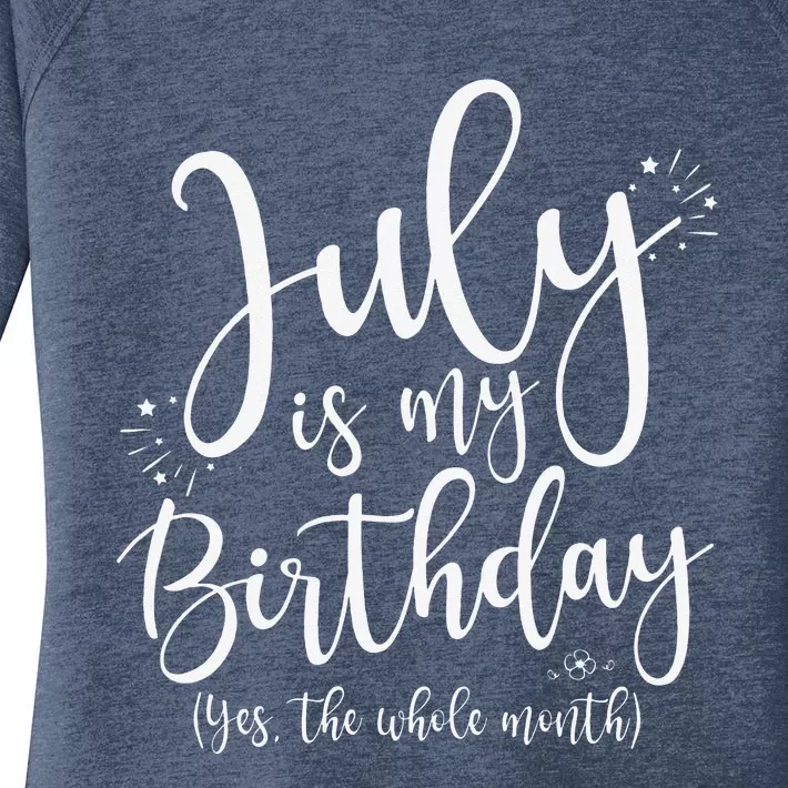 July Is My Birthday Yes The Whole Month July Birthday Women's Perfect Tri Tunic Long Sleeve Shirt