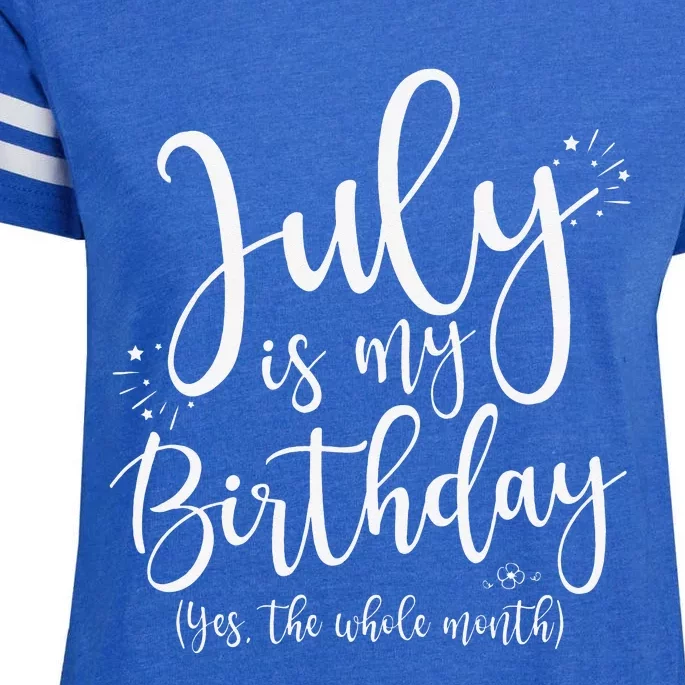 July Is My Birthday Yes The Whole Month July Birthday Enza Ladies Jersey Football T-Shirt