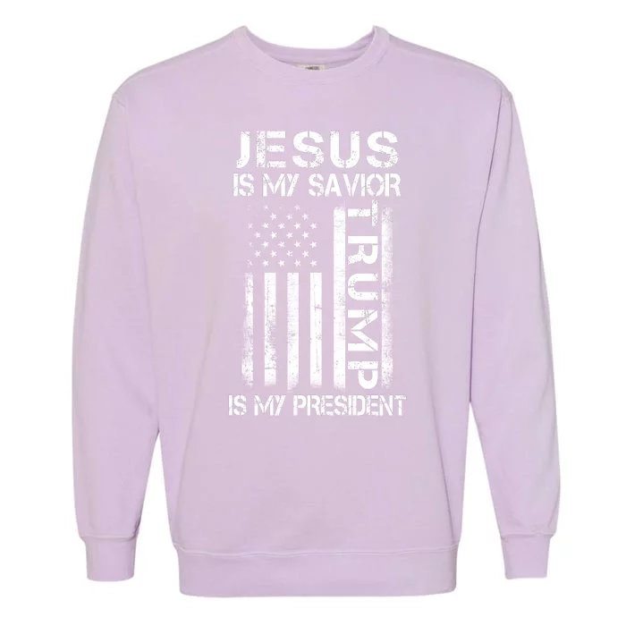 Jesus Is My Savior Trump Is My President Christian Garment-Dyed Sweatshirt