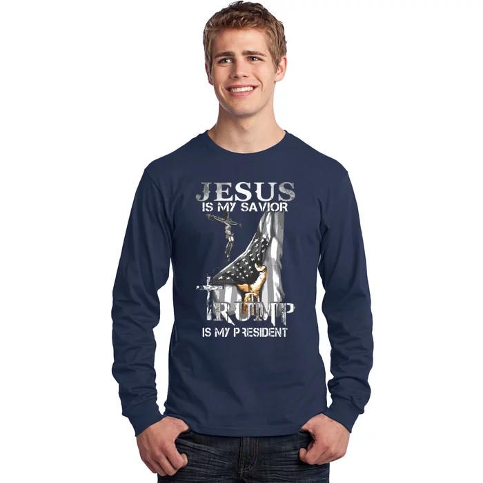 Jesus Is My Savior Trump Is My President Long Sleeve Shirt