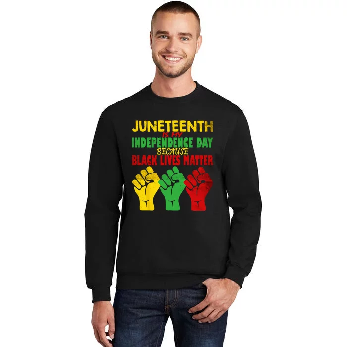 Juneteenth Is My Independence Day Free ish since 1865 Tall Sweatshirt