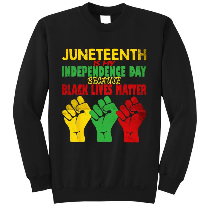 Juneteenth Is My Independence Day Free ish since 1865 Tall Sweatshirt