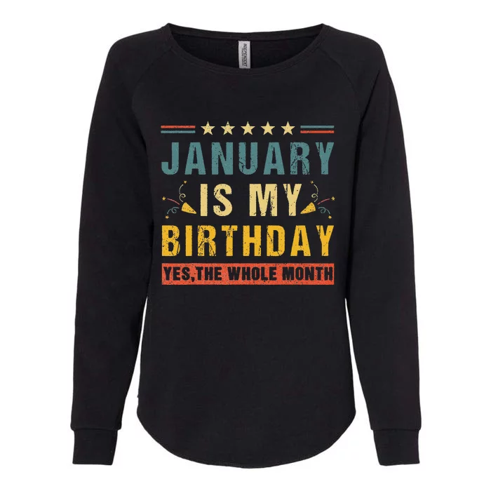 January Is My Birthday The Whole Month Vintage Womens California Wash Sweatshirt