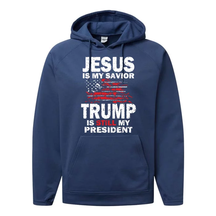 Jesus Is My Savior Trump Is Still My President Performance Fleece Hoodie