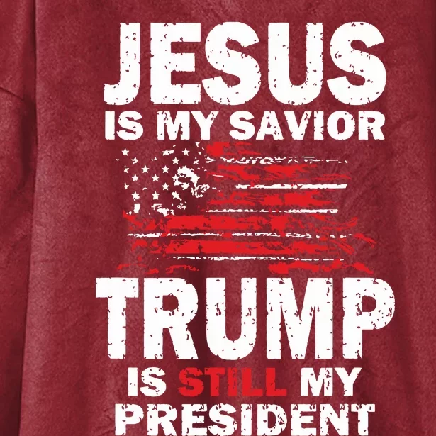 Jesus Is My Savior Trump Is Still My President Hooded Wearable Blanket