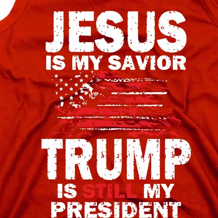 Jesus Is My Savior Trump Is Still My President Tank Top