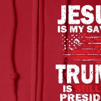 Jesus Is My Savior Trump Is Still My President Full Zip Hoodie