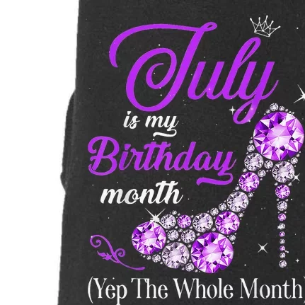 July Is My Birthday Month Yep The Whole Month Shoes Doggie 3-End Fleece Hoodie