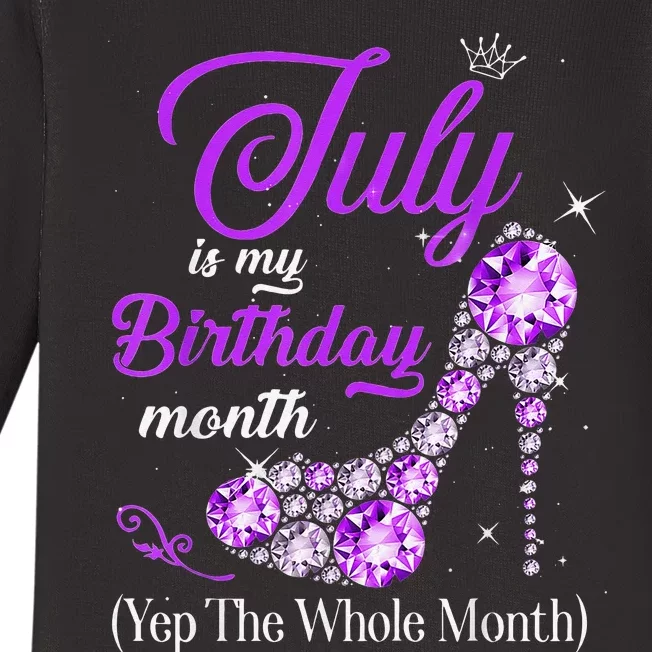 July Is My Birthday Month Yep The Whole Month Shoes Baby Long Sleeve Bodysuit