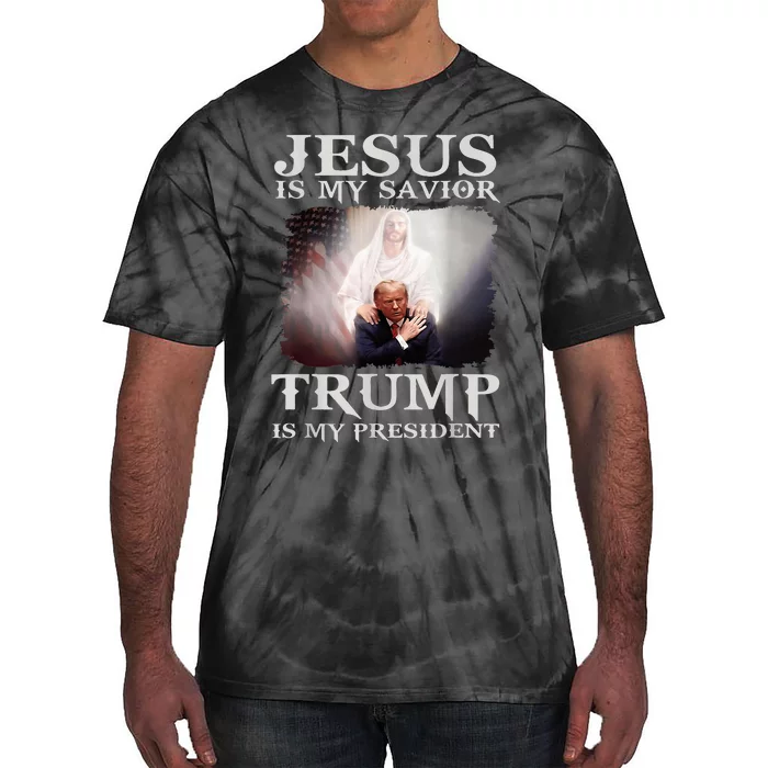 Jesus Is My Savior Trump Is My President Tie-Dye T-Shirt