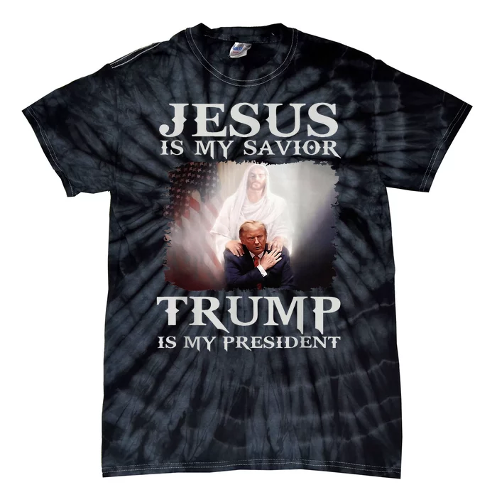 Jesus Is My Savior Trump Is My President Tie-Dye T-Shirt