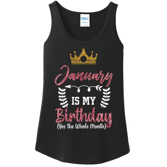 January Is My Birthday Yes The Whole Month Ladies Essential Tank