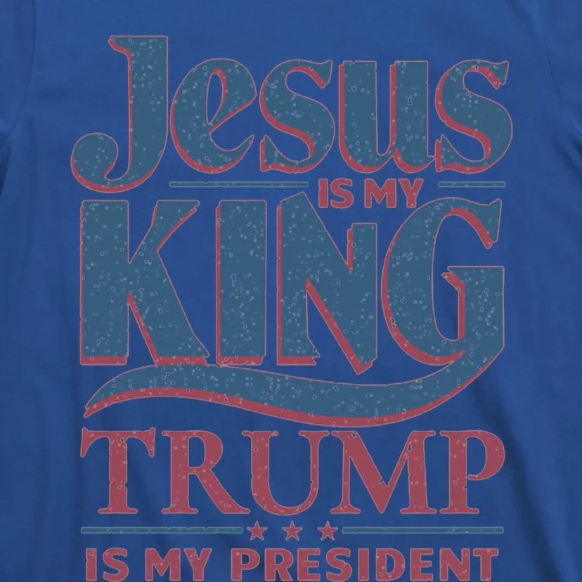 Jesus Is My King Trump Is My President Gift T-Shirt