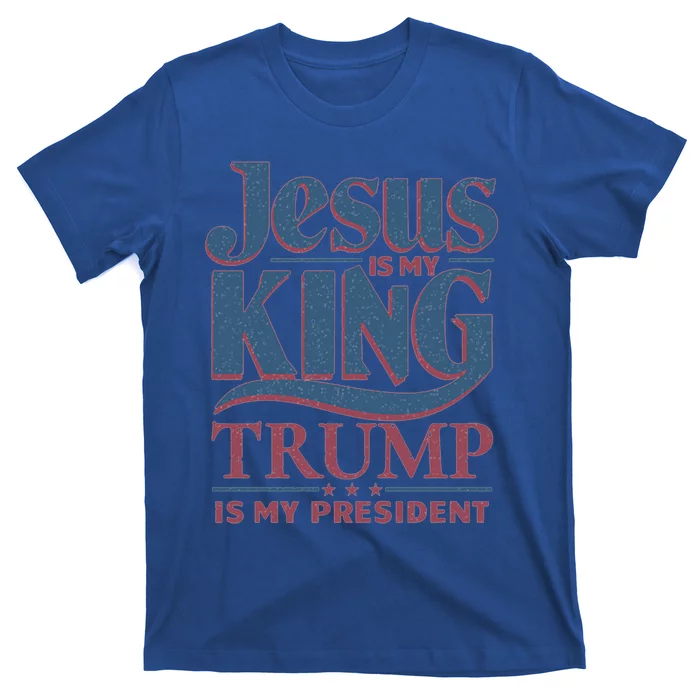 Jesus Is My King Trump Is My President Gift T-Shirt