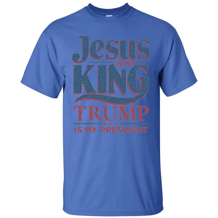 Jesus Is My King Trump Is My President Gift Tall T-Shirt