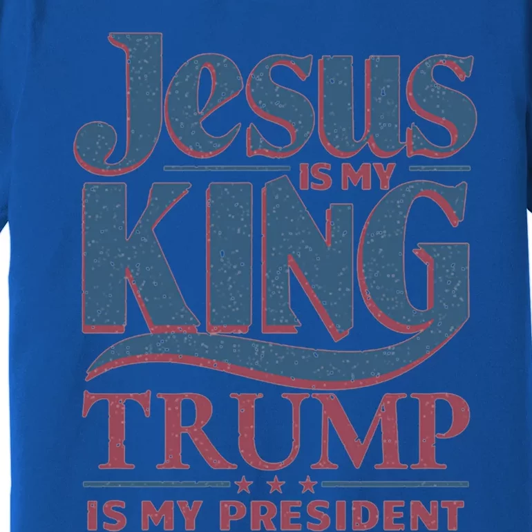 Jesus Is My King Trump Is My President Gift Premium T-Shirt