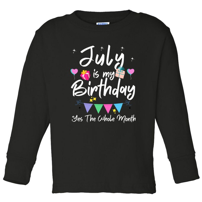 July Is My Birthday Month Funny Girl Toddler Long Sleeve Shirt