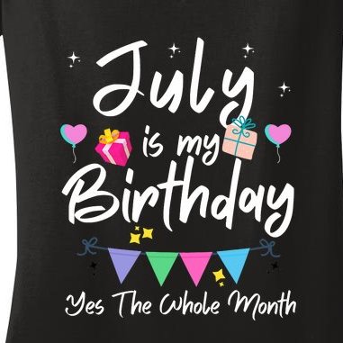 July Is My Birthday Month Funny Girl Women's V-Neck T-Shirt