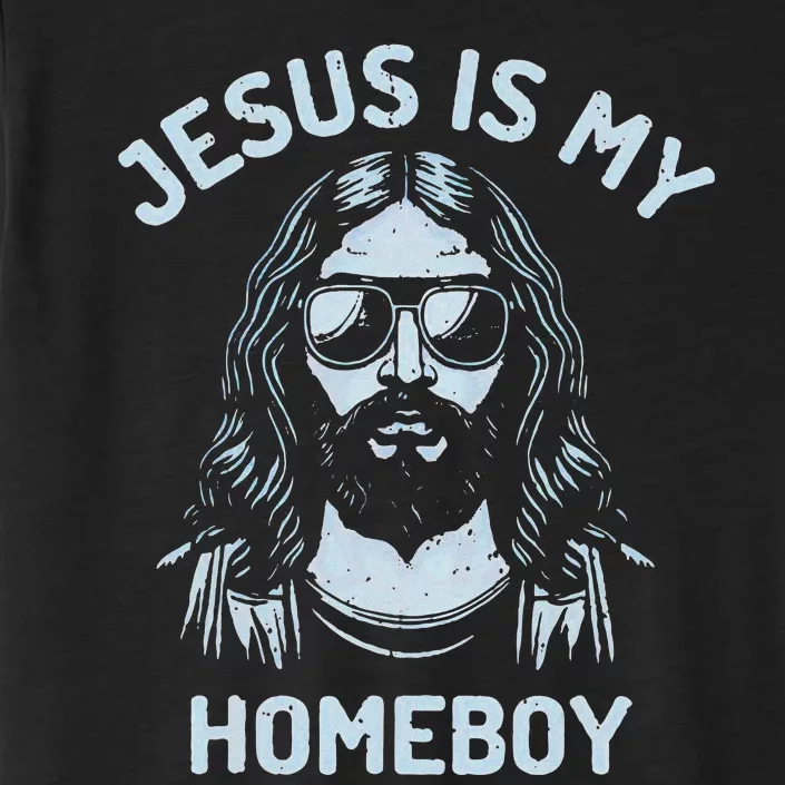 Jesus Is My Homeboy Funny Christian ChromaSoft Performance T-Shirt