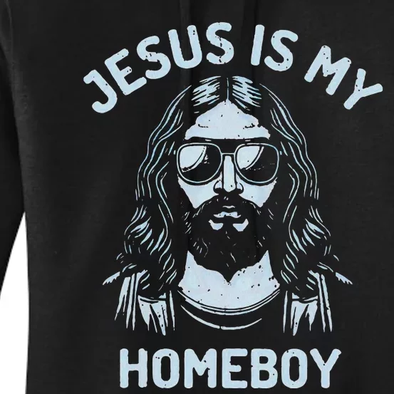 Jesus Is My Homeboy Funny Christian Women's Pullover Hoodie