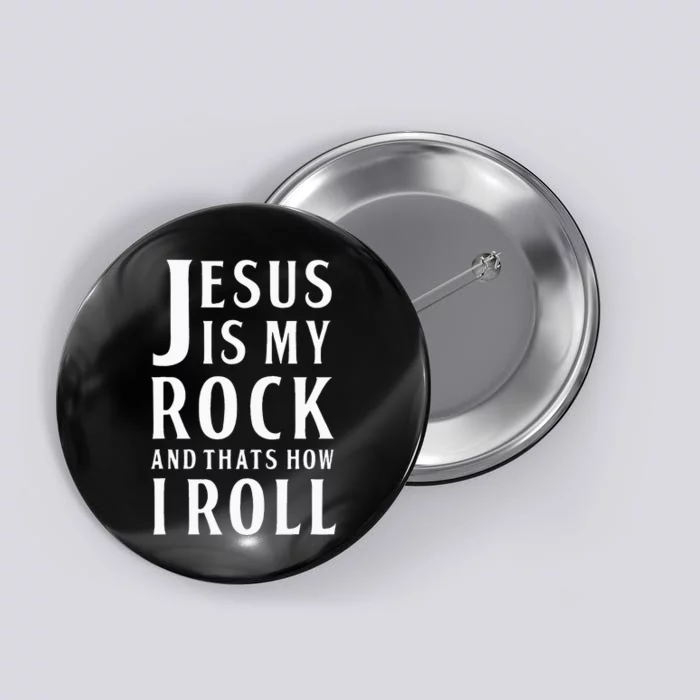 Jesus Is My Rock And Thats How I Roll Button