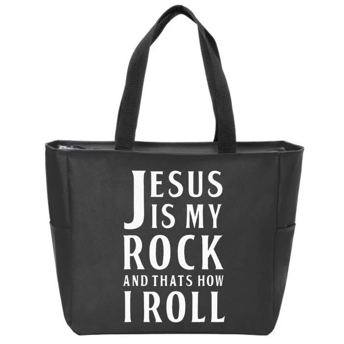 Jesus Is My Rock And Thats How I Roll Zip Tote Bag