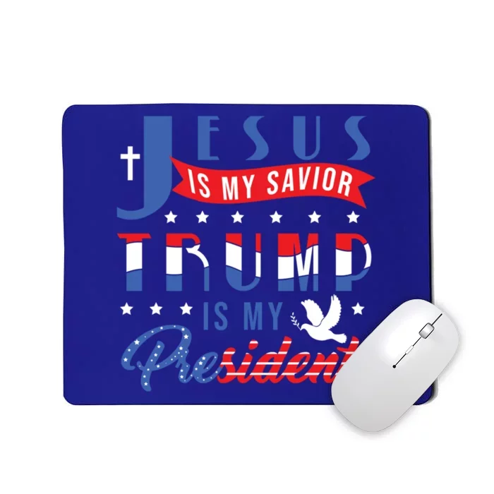 Jesus Is My Savior Trump Is My President Christian Support Cool Gift Mousepad