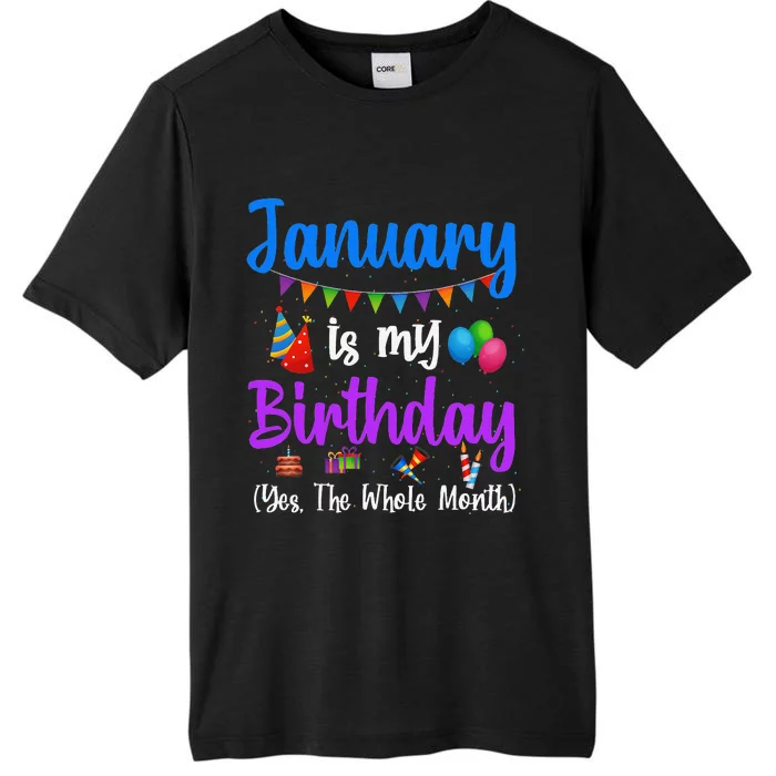 January Is My Birthday Yes The Whole Month January Birthday ChromaSoft Performance T-Shirt