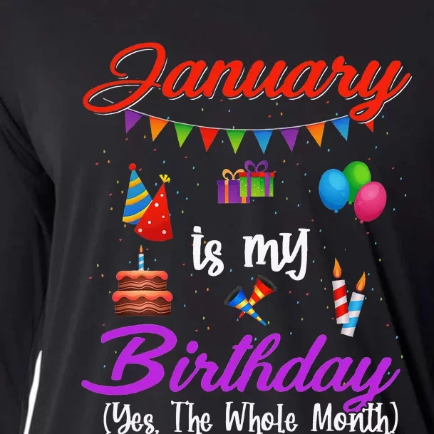 January Is My Birthday Yes The Whole Month January Birthday Cooling Performance Long Sleeve Crew