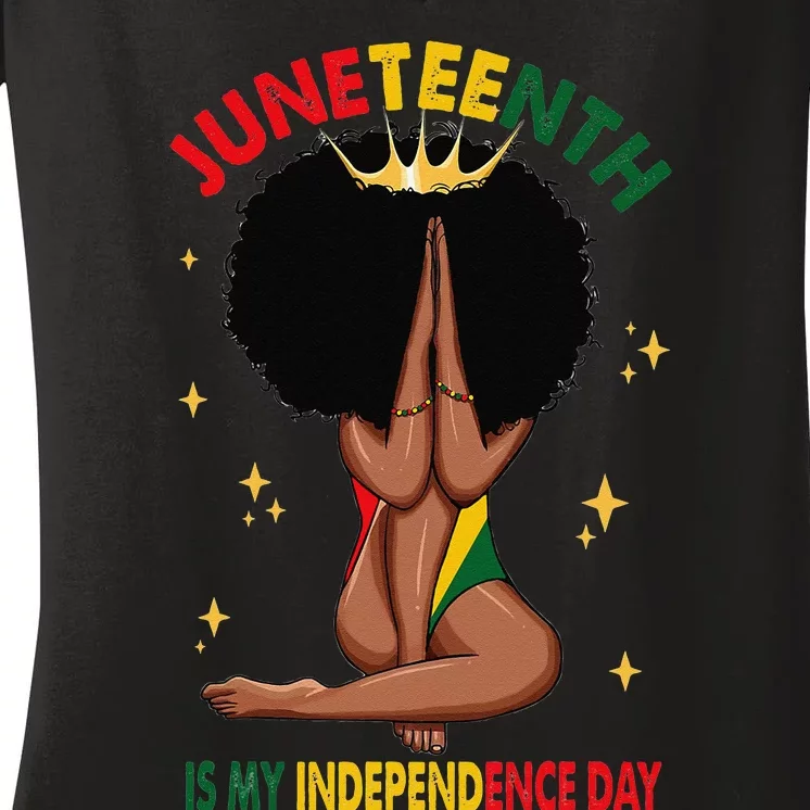 Juneteenth Is My Independence Day Black Queen Women's V-Neck T-Shirt