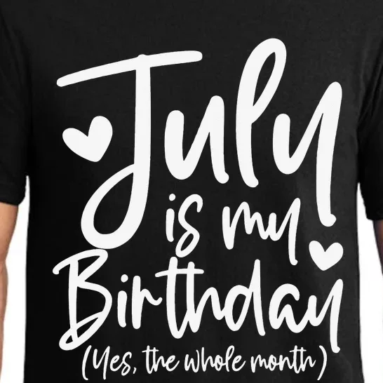 July Is My Birthday Yes The Whole Month Funny Birthday Gift Pajama Set