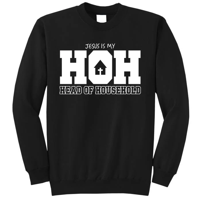 Jesus Is My Hoh Head Of Household Tall Sweatshirt