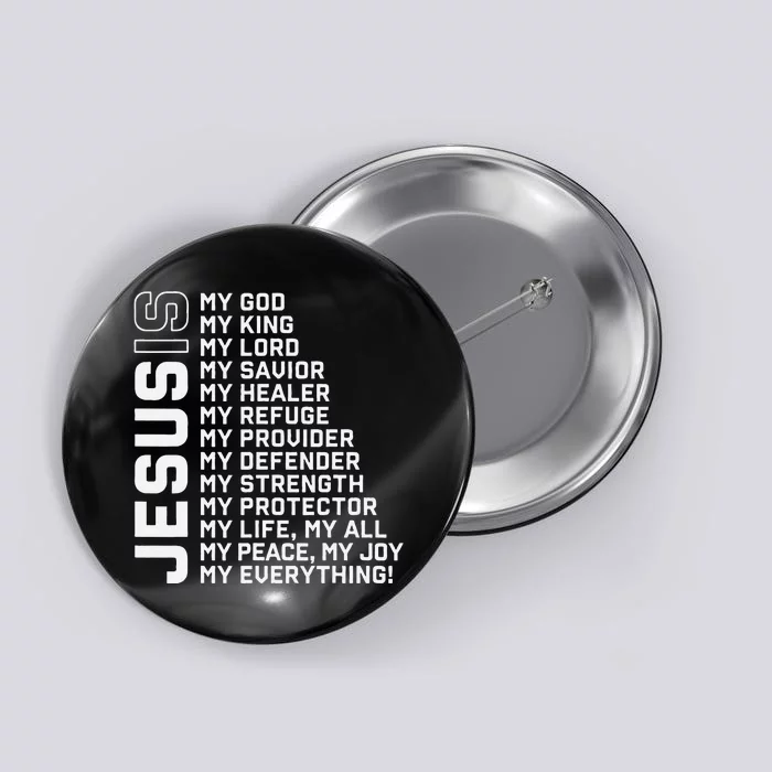 Jesus Is My God My King My Lord My Savior Christian Button