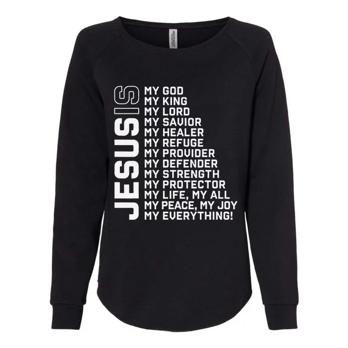 Jesus Is My God My King My Lord My Savior Christian Womens California Wash Sweatshirt