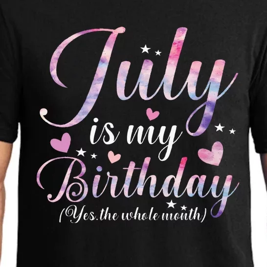 July Is My Birthday Yes The Whole Month Funny July Birthday Pajama Set