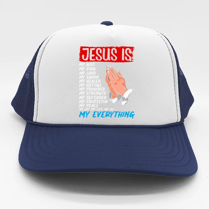 Jesus Is My God My King My Lord My Savior Christian Jesus Great Gift Trucker Hat